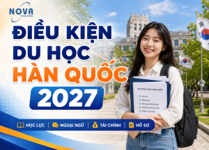 Tổng hợp điều kiện du học Hàn Quốc 2027 về trình độ học vấn, tiếng Hàn, chứng minh tài chính và lựa chọn chương trình Visa D4-1 hoặc Visa D2.